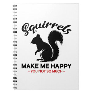 Cuaderno Las ardillas sarcásticas me hacen feliz, tú no tan