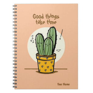 Cuaderno Las Cosas Buenas Llevan Tiempo A Cactus Citas