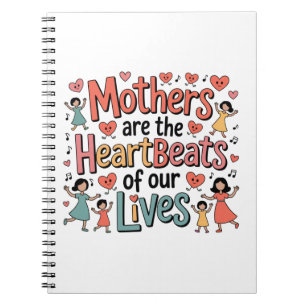 Cuaderno Las madres son los latidos de nuestras vidas