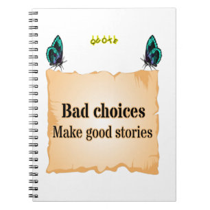 Cuaderno Las malas decisiones hacen buenas historias
