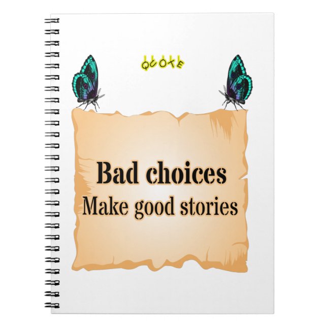 Cuaderno Las malas decisiones hacen buenas historias (Frente)