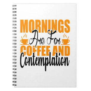 Cuaderno Las Mañanas Son Para Café Y Contemplación