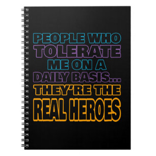 Cuaderno Las Personas Que Me Toleran A Diario Son Héroes