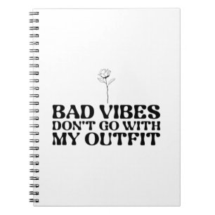Cuaderno Las Vibes Malas No Van Con Mi Ropa