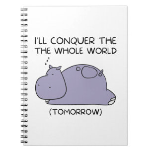 Cuaderno Lazy Funny Hippo Voy a conquistar el mundo entero