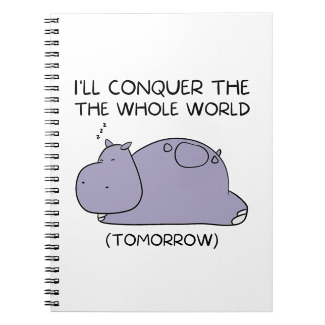 Cuaderno Lazy Funny Hippo Voy a conquistar el mundo entero (Frente)
