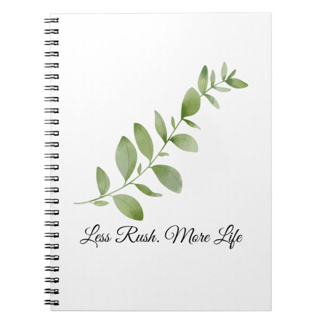 Cuaderno Less Rush More Life Notebook (Frente)