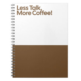 Cuaderno Less Talk More Coffee Notebook