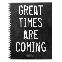 Cuaderno Llegan los grandes tiempos - cita motivadora