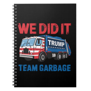 Cuaderno Lo Hicimos Equipo Basura Trump Presidente 47 EE. U