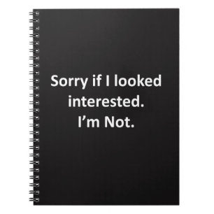 Cuaderno Lo Siento Si Me Parecía Interesado