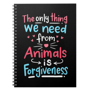 Cuaderno Lo Único Que Necesitamos De Los Animales Es El Per