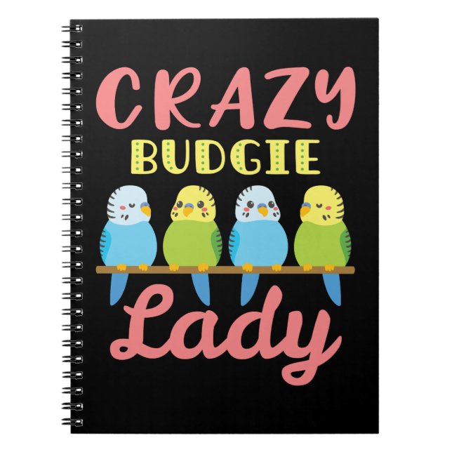 Cuaderno Loco propietario de Parakeet, Mascota Lady Budgie (Frente)