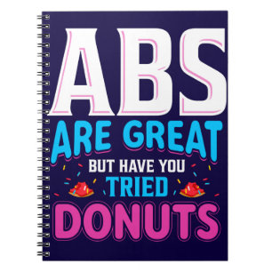 Cuaderno Los Abs Son Grandes Pero ¿Has Intentado Donuts?