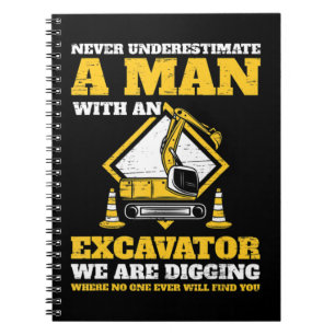 Cuaderno Los conductores de Mens Excavator nunca subestiman