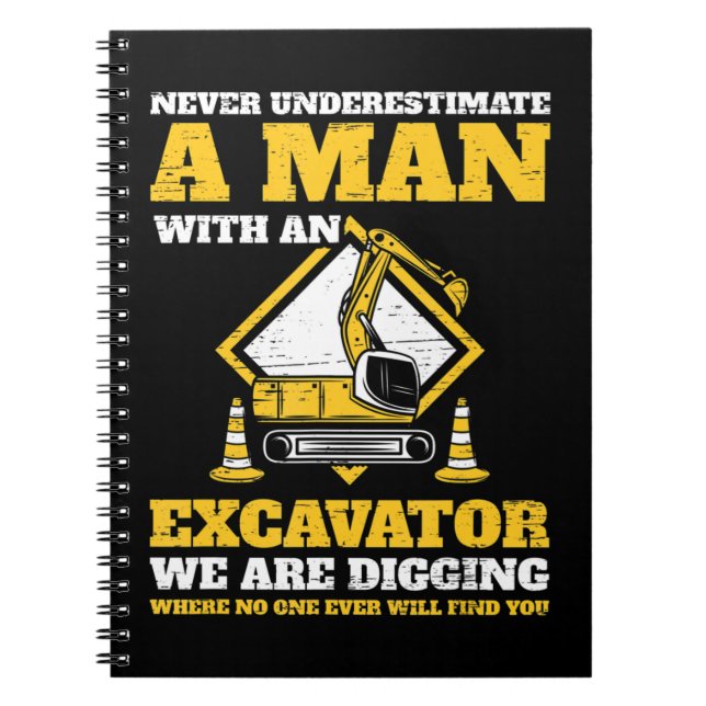 Cuaderno Los conductores de Mens Excavator nunca subestiman (Frente)
