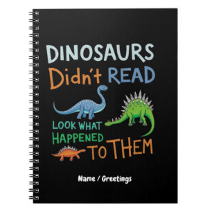 Cuaderno Los dinosaurios no leyeron libros miren lo que pas