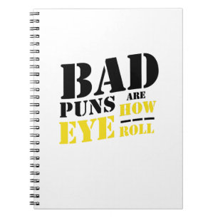 Cuaderno Los malos retruécanos son cómo rollo del ojo -
