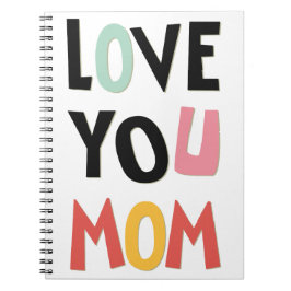 Cuaderno Love You Mom Notebook