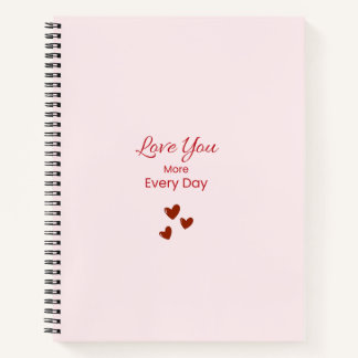Cuaderno Love You More Every Day Notebook