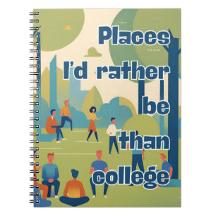 Cuaderno Lugares en los que prefiero ser que College Funny