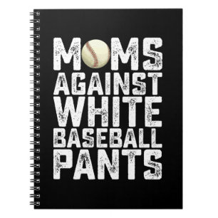 Cuaderno Madres Contra Pantalones Blancos de Béisbol Día de