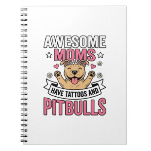Cuaderno Madres Increíbles Tienen Tatuajes y Pitbulls Camis