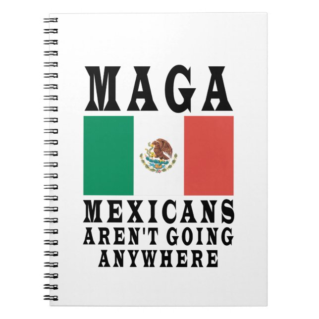 Cuaderno MAGA Mexicanos No Se Van a Ninguna Parte México Me (Frente)