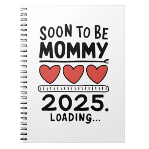Cuaderno Mamá Pronto 2025 Mamá Cargando Promovida a Mamá