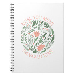 Cuaderno Mamá, quieres decir el mundo para mí, portátil del