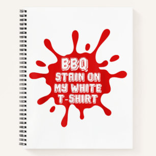 Cuaderno Mancha De barbacoa en mi camiseta blanca Divertida