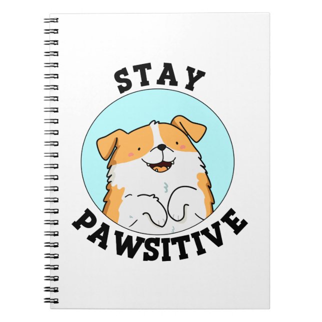 Cuaderno Mantén la Pata Positiva Chiste Divertido Perro Son (Frente)