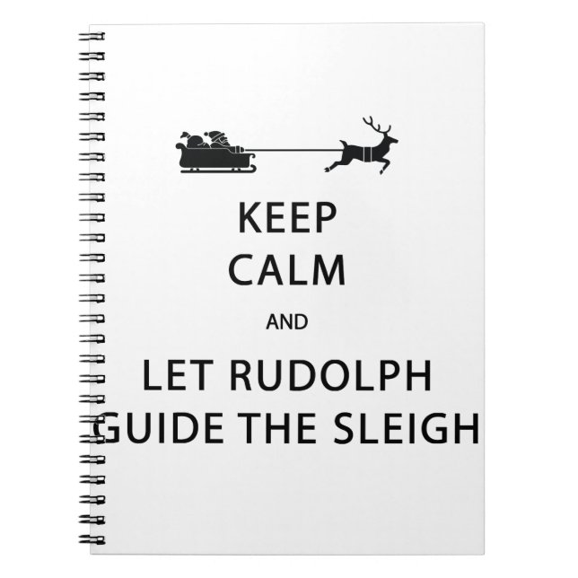 Cuaderno Mantener la calma Let Rudolph Guide Sleigh (Frente)