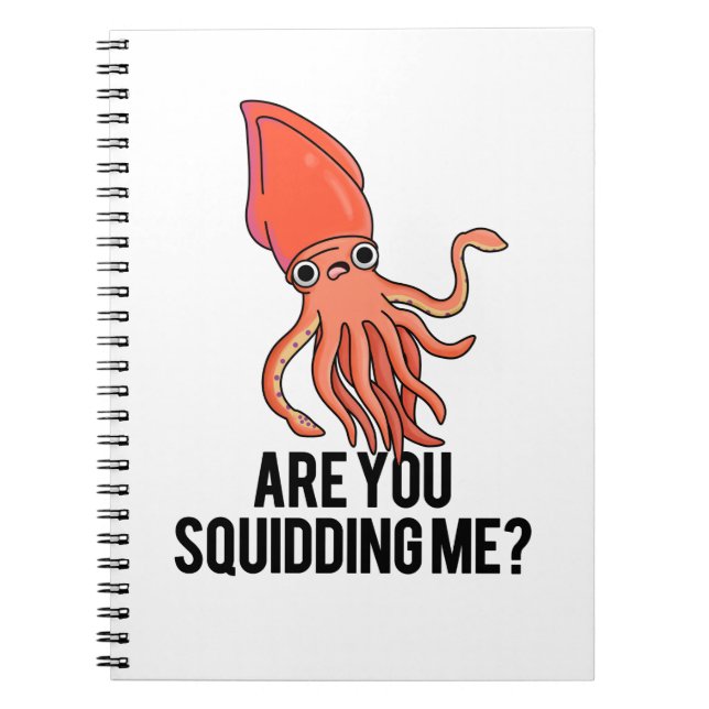 Cuaderno ¿Me estás tomando el pelo Calamar divertido  (Frente)