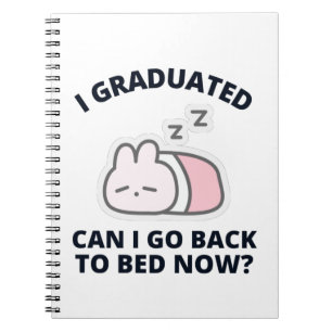 Cuaderno Me gradué, puedo volver a la cama ahora 