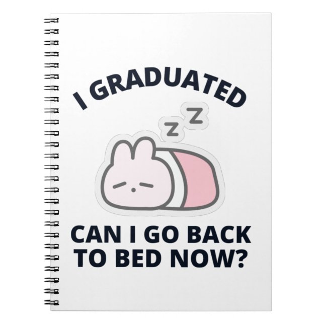 Cuaderno Me gradué, puedo volver a la cama ahora  (Frente)