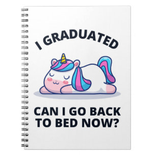 Cuaderno Me gradué, puedo volver a la cama ahora