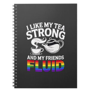 Cuaderno Me gusta mi té fuerte y mis amigos fluyen LGBTQ