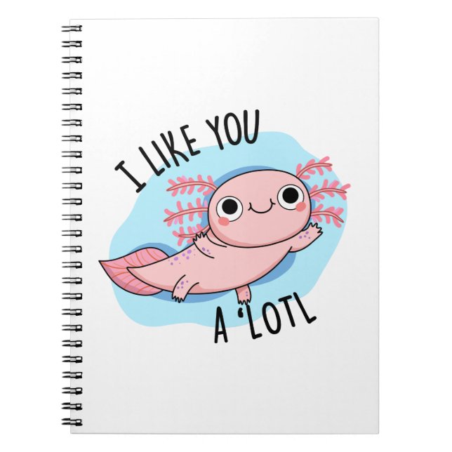 Cuaderno Me Gustas Mucho Pun Divertido de Ajolote  (Frente)