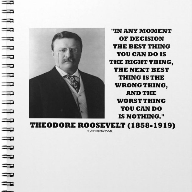 Cuaderno Mejor Momento De Decisión De Theodore Roosevelt (Sound decision-making advice from President Theodore Roosevelt is found on this notebook.)