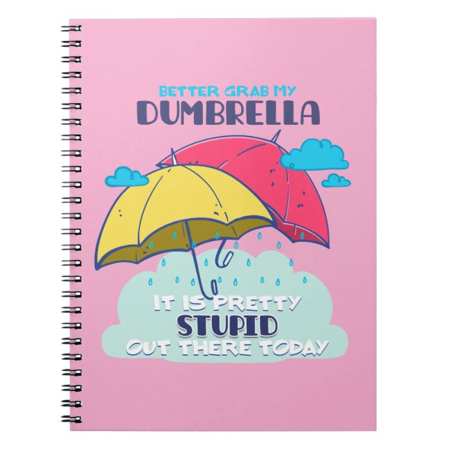 Cuaderno Mejor Tomar Mi Paraguas Es Estúpido. (Frente)