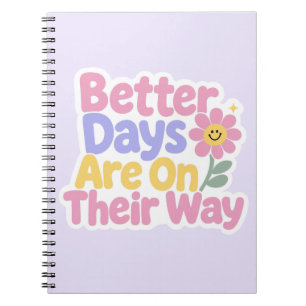 Cuaderno Mejores Días Están En Camino Flor Linda