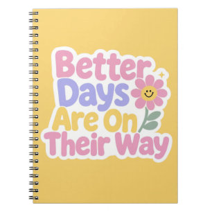 Cuaderno Mejores Días Están En Camino Flor Linda
