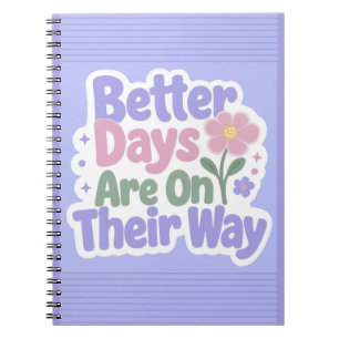 Cuaderno Mejores Días Están En Camino Flor Linda