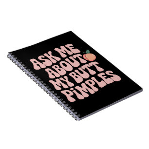 Cuaderno Meme de granos en las nalgas divertido e inapropia