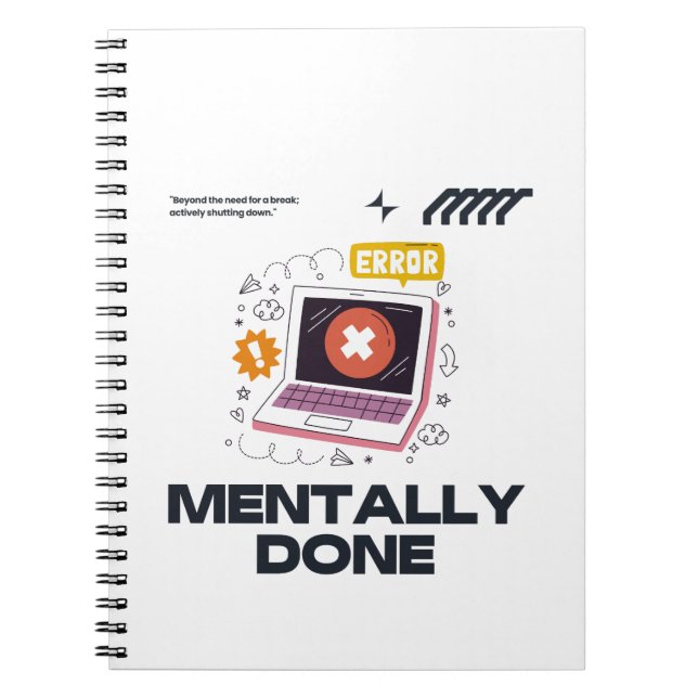 Cuaderno Mentally Done - Beyond the Need for a Break (Frente)