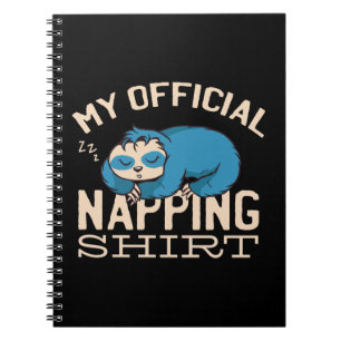 Cuaderno Mi camisa oficial para dormir la siesta, Lazy durm