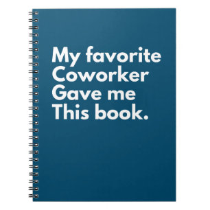 Cuaderno Mi Coworker Favorito Me Dio Esto