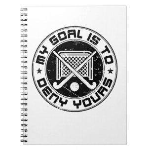 Cuaderno Mi objetivo es negar a tu portero de hockey