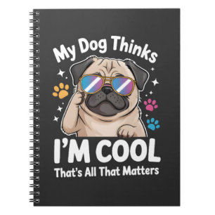 Cuaderno Mi perro piensa que soy genial, eso es todo lo que